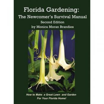 Florida Gardening Survival Guide: Essential Tips for New Gardeners by Monica M. Brandies
