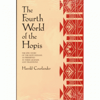 The Fourth World of the Hopis: The Epic Story of the Hopi Indians as Preserved in Their Legends and Traditions