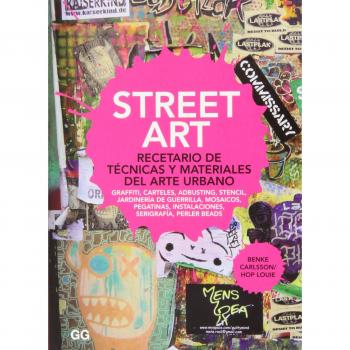 Street Art: Recetario de técnicas y materiales del arte urbano