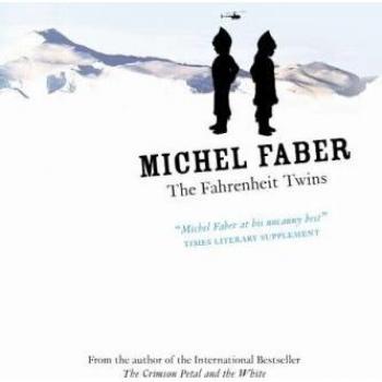 Los Gemelos Fahrenheit y Otras Historias de Michel Faber