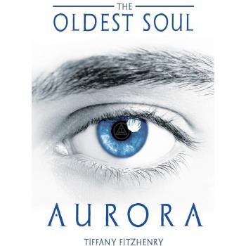 The Oldest Soul - Aurora: Volume 2