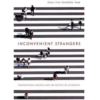 Inconvenient Strangers: Transnational Subjects and Citizenship Politics (Intersectional Rhetorics) - Ohio State University Press