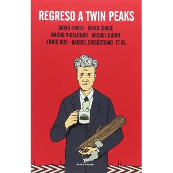 Regreso a Twin Peaks - LYNCH DAVID;CHASE DAVID;VIGALONDO NACHO;CHION MICHEL;ROS ENRIC;CRISOSTOMO RAQUEL;Y OTROS