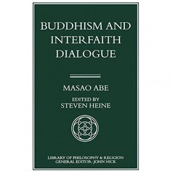 Buddhism and Interfaith Dialogue: Part one of a two-volume sequel to Zen and Western Thought