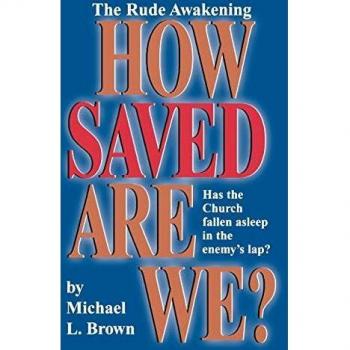 How Saved Are We?: Has the Church Fallen Asleep in the Enemy's Lap?
