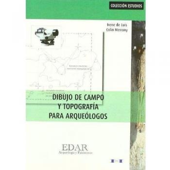 Dibujo de Campo y Topografía para Arqueologos. - De Luis Colin Merrony Irene