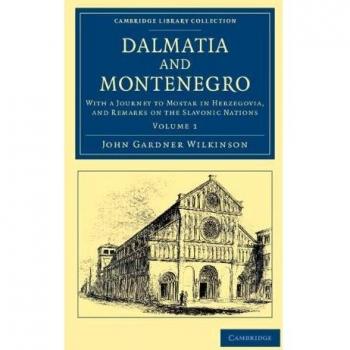 Conjunto de 2 Volúmenes: Dalmacia y Montenegro - Con un Viaje a Mostar en Herzegovina y Observaciones sobre las Naciones Eslavas (Colección de Biblioteca de Cambridge - Viajes, Europa)
