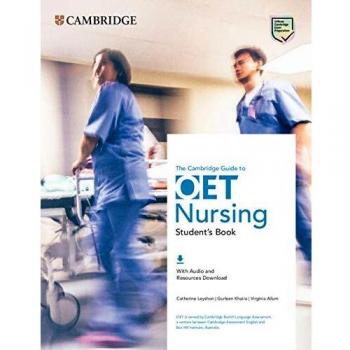 THE CAMBRIDGE GUIDE TO OET NURSING STUDENT'S BOOK WITH AUDIO AND RESOURCES