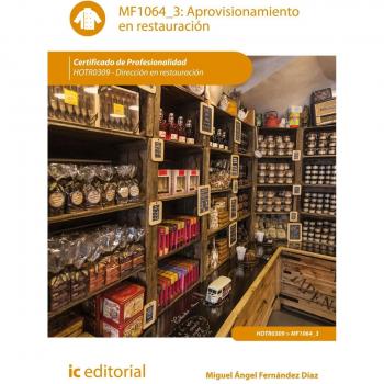 Aprovisionamiento en restauración. HOTR0309 - Dirección en restauración - Fernandez Diaz Miguel Angel