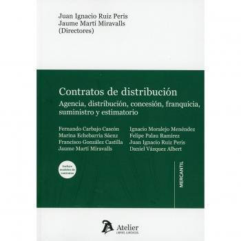 Contratos de distribución: agencia, distribución, concesión, franquicia, suministro y estimatorio.