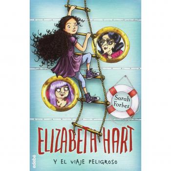 Elizabeth Hart y el viaje peligroso, n.º 2 - FORBES,SARAH