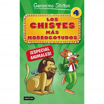 Los chistes más morrocotudos 4. ¡Especial animales! - Geronimo Stilton