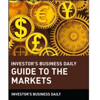Investor's Business Daily Guide to the Markets