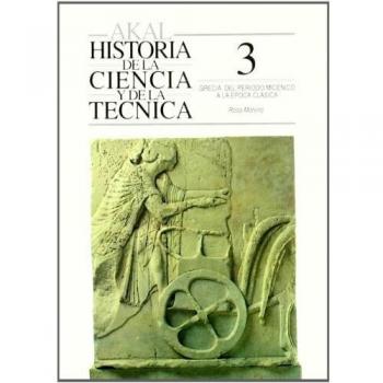 Historia de la Ciencia y de la Técnica 3 Grecia. Del período micénico a la época clásica