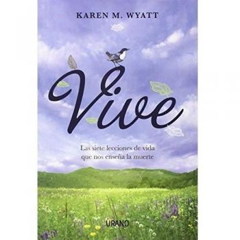 Vive: Las siete lecciones de vida que nos enseña la muerte: 1