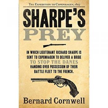 Sharpe's Prey: La Expedición a Copenhague, 1807 (Serie Sharpe, Libro 5) de Bernard Cornwell