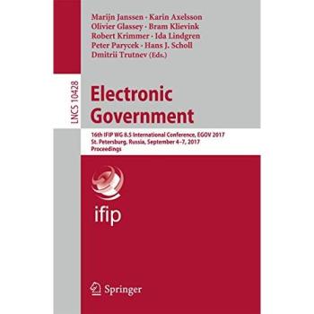 Electronic Government: 16th IFIP WG 8.5 International Conference, EGOV 2017, St. Petersburg, Russia, September 4-7, 2017, Proceedings: 10428