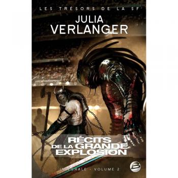 Intégrale julia verlanger t02 recits de la grande explosion