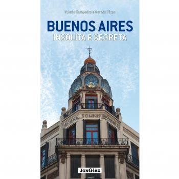 Guía de viaje Buenos Aires Insólita e Secreta - Tipo: Libro/Guía turística; Características: Explora lugares ocultos y poco conocidos de Buenos Aires, incluye mapas, recomendaciones de actividades únicas, información sobre la