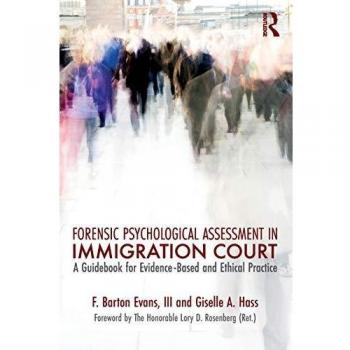 Forensic Psychological Assessment Guide for Immigration Court: Evidence-Based and Ethical Practices