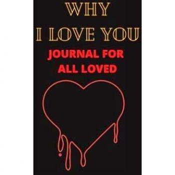 Why I love You Journal For All Loved: What I Love About You