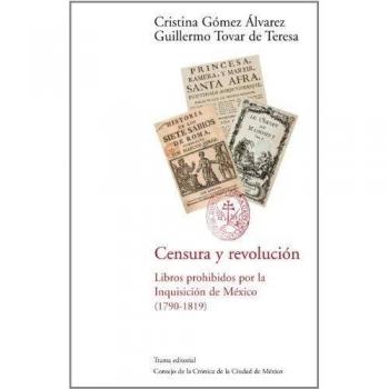 Censura y revolución: Libros prohibidos por la Inquisición de México