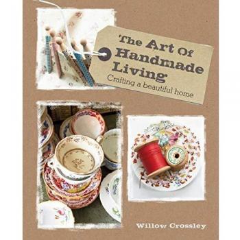 The Art of Handmade Living: Crafting a Beautiful Home