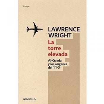 La torre elevada: Al-Qaeda y los orígenes del 11-S - Lawrence Wright
