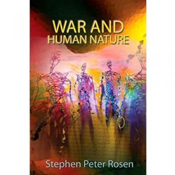 War and Human Nature: A Comprehensive Analysis by Stephen Peter Rosen