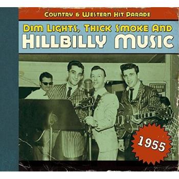 Country & Western Hit Parade 1955: Dim Lights, Thick Smoke, and Hillbilly Music CD