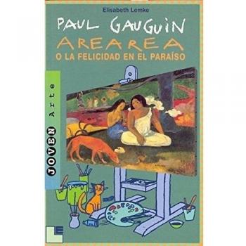Paul Gauguin: Arearea o la felicidad en el paraíso