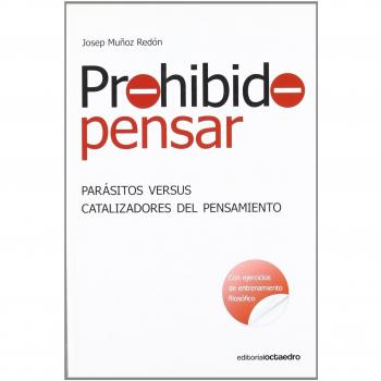 Prohibido pensar: Parásitos versus catalizadores del pensamiento: 34 - Josep Muñoz Redon