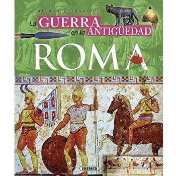 Atlas ilustrado de la guerra en la antigüedad Roma - Rubén Sáez Abad
