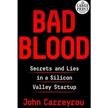 Bad Blood: Secrets and Lies in a Silicon Valley Startup