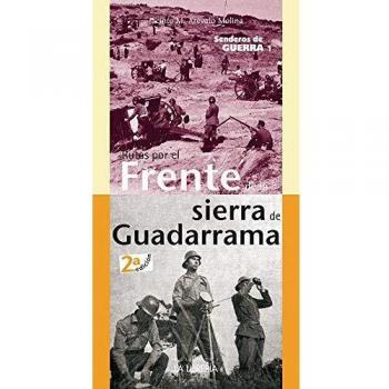 Senderos de guerra 1. Rutas por el Frente de la Sierra de Madrid