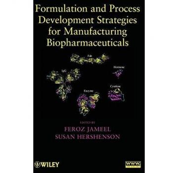 Formulation and Process Development Strategies for Manufacturing Biopharmaceuticals