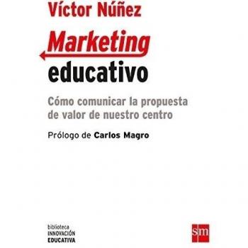 Marketing educativo: Cómo comunicar la propuesta de valor de nuestro centro: 19