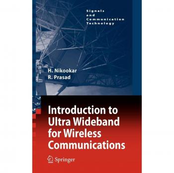 Ultra Wideband Wireless Communications: A Comprehensive Introduction