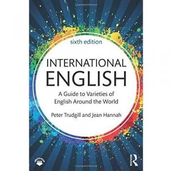 International English: A Guide to Varieties of English Around the World
