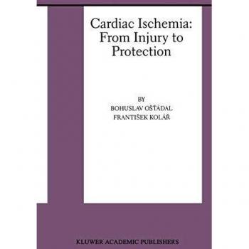 Cardiac Ischemia: Injury to Protection - Essential Insights for Cardiologists (Basic Science Series, Volume 4)