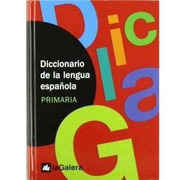Diccionario de la lengua española. PRIMARIA: La Galera - Varios Autores