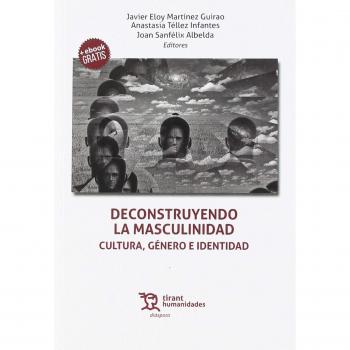 Deconstruyendo la Masculinidad. Cultura, Género e Identidad