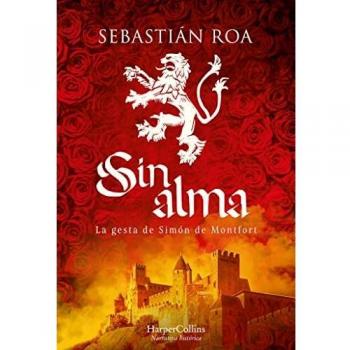 Sin alma. La gesta de Simón de Montfort (HarperCollins