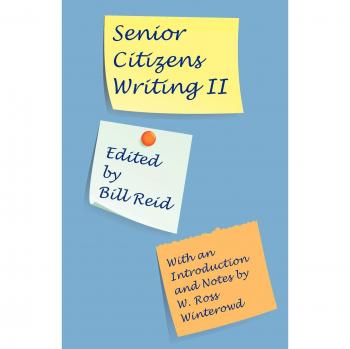 Senior Citizens Writing II: A Comprehensive Guide with Introduction and Notes by W. Ross Winterowd