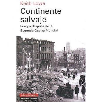 Continente salvaje: Europa después de la Segunda Guerra Mundial