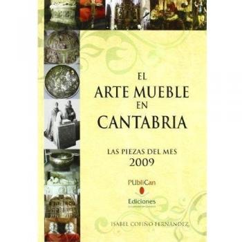 El arte mueble en Cantabria: Las piezas del mes 2009