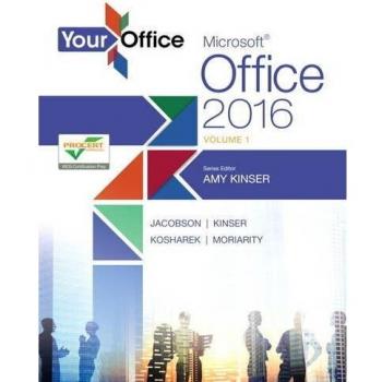 Your Office: Microsoft Office 2016 Volume 1