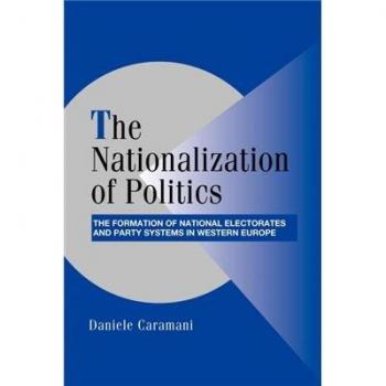 The Nationalization of Politics: Formation of National Electorates and Party Systems in Western Europe (Cambridge Studies in Comparative Politics)