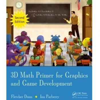 3D MATH PRIMER FOR GRAPHICS AND GAME DEVELOPMENT