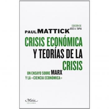 Crisis Económica Y Teorías De La Crisis - Mattick, Paul